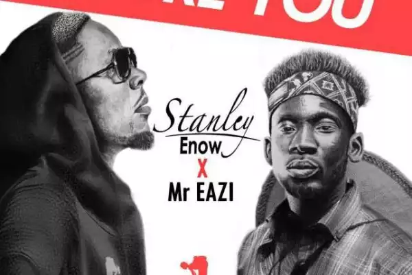Stanley Enow - Adore You Ft. Mr Eazi